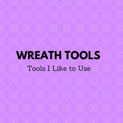 Wreath Tools